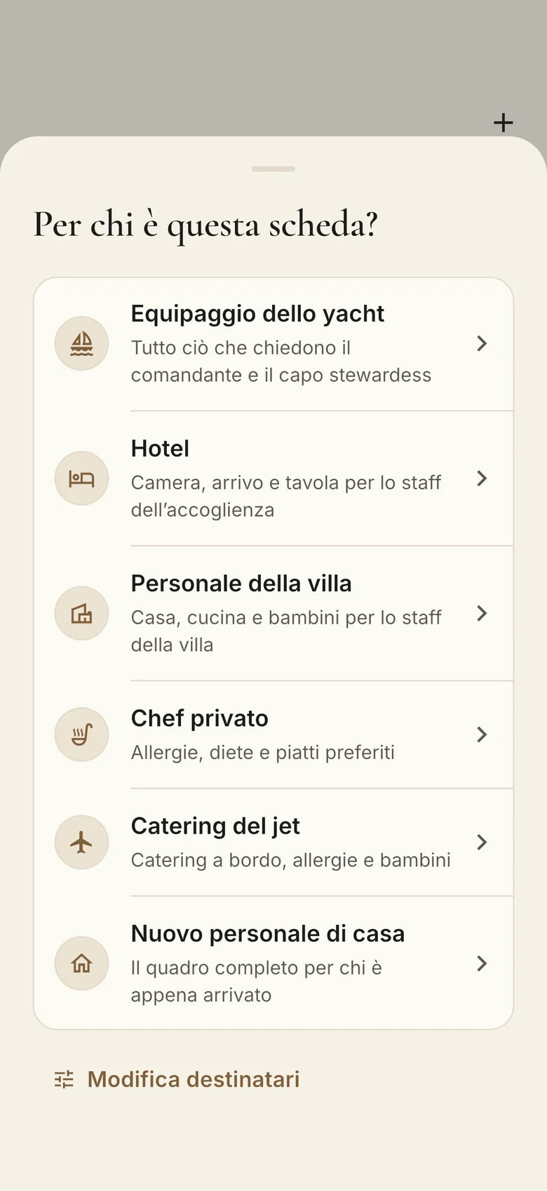 Scegliere il destinatario: equipaggio dello yacht, hotel, personale della villa, chef privato, catering del jet o nuovo personale di casa.